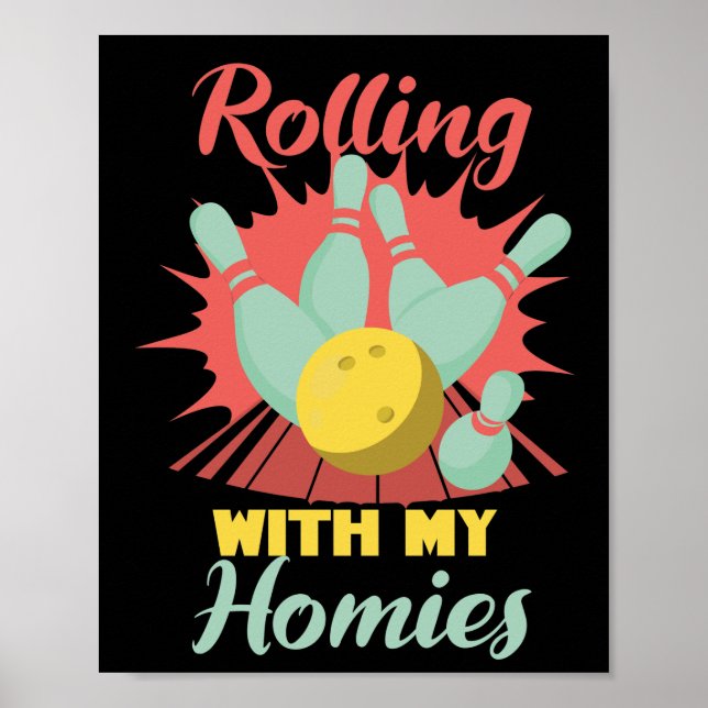 Póster Rolling with my Homies Bowling Skittles Bowler (Frente)