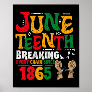Póster rompiendo cada cadena desde 1865 juneteenth negro