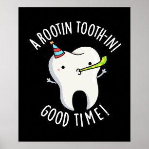 Póster Rootin Toothin Good Time Dental Tooth Pun Dark BG