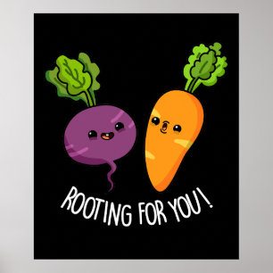 Póster Rooting For You Funny Veggie Pun Dark BG