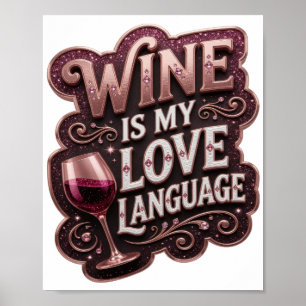 Póster Rosa Genial EL VINO ES MI LENGUAJE DE AMOR
