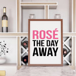 Póster Rose the Day Away | Art Print<br><div class="desc">Is there any better way to spend a hot summer Saturday? We think not. Rose the day away with this fun design featuring the quote in modern block text.</div>