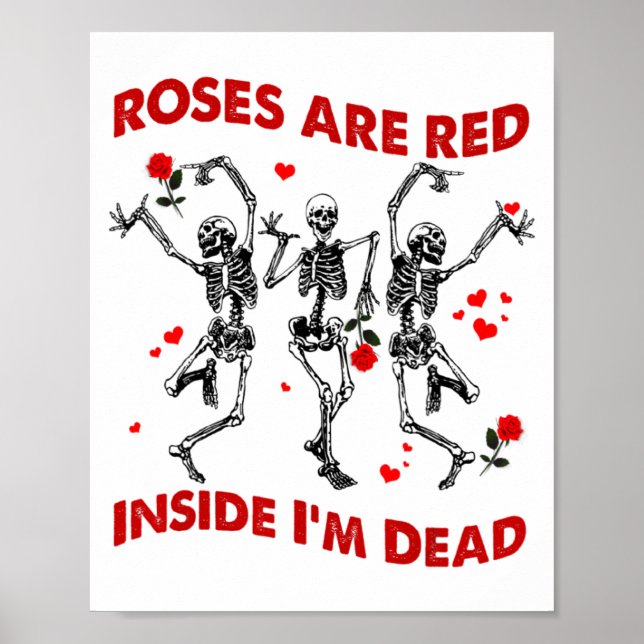 Póster Roses Are Red Inside Im Dead Skeleton Valentines  (Frente)