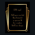 Póster Rótulo de Boda de Personalizado DIY de Art Deco de<br><div class="desc">Este diseño presenta una elegante fuente Art Deco agregada a un campo de plantilla para que pueda editarlo como desee. Se agregaron adornos de marcos de coordenadas a cada esquina. Todos estos gráficos fueron embellecidos con falsos tratamientos de oro. Se utilizaron fuentes y colores complementarios para el campo de marcador...</div>