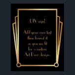 Póster Rótulo de Boda de Personalizado DIY de Art Deco de<br><div class="desc">Este diseño presenta una elegante fuente Art Deco agregada a un campo de plantilla para que pueda editarlo como desee. Se agregaron adornos de marcos de coordenadas a cada esquina. Todos estos gráficos fueron embellecidos con falsos tratamientos de oro. Se utilizaron fuentes y colores complementarios para el campo de marcador...</div>