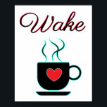 Póster Rótulo verde azulado y negro para la cocina<br><div class="desc">Este poster es negro y verde azulado con un pop de rojo en el corazón con el texto "Wake",  con un gráfico de una taza de café. El estilo moderno y elegante le añadirá un toque de color a su cocina.</div>