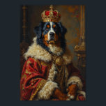 Póster Royal Bernese Mountain Dog Portrait<br><div class="desc">A majestic royal portrait featuring the Bernese Mountain Dog portrayed as a noble alpine king. Inspired by classical renaissance paintings,  the design highlights the breed’s powerful build and beautiful tricolor coat with an ornate crown and luxurious royal cloak.</div>