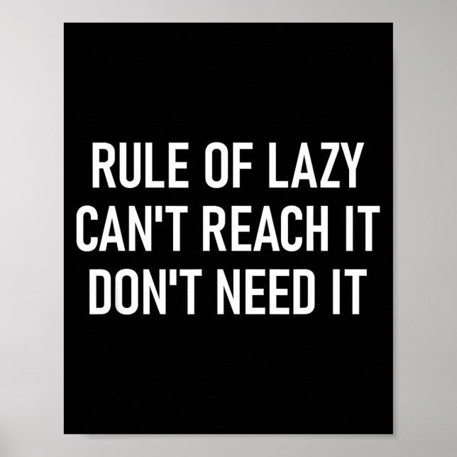 Póster Rule Of Lazy Can't Reach It Don't Need It, Funny,  (Frente)