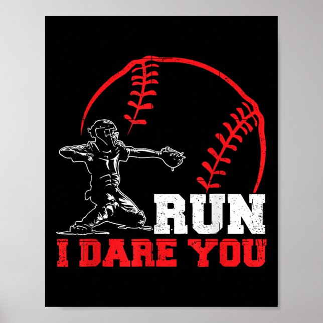 Póster Run I Dare You Funny Baseball Catcher Baseball Pla (Frente)