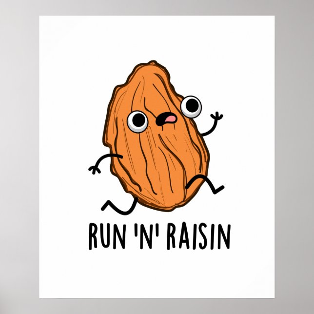 Póster Run N Raisin Funny Food Pun (Frente)
