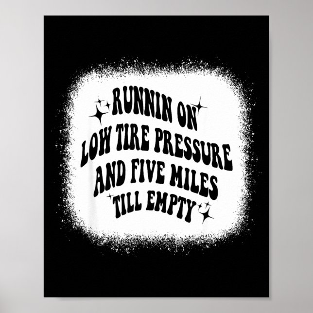 Póster Running On Low Tire Pressure Five Miles Till Empty (Frente)