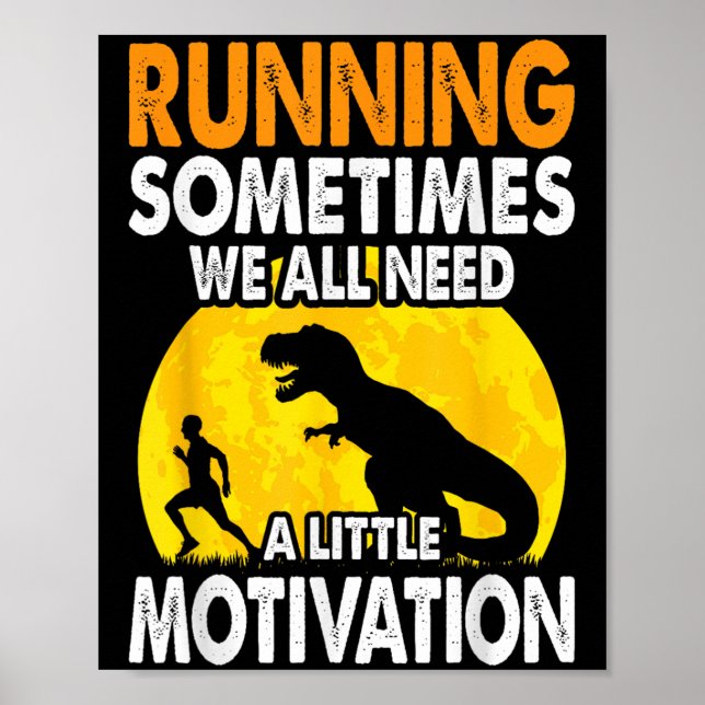 Póster Running Sometimes We All Need A Little Motivation  (Frente)