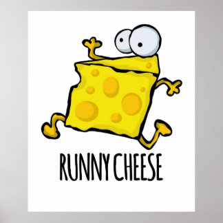 Póster Runny Cheese Cute Funny Food Pun