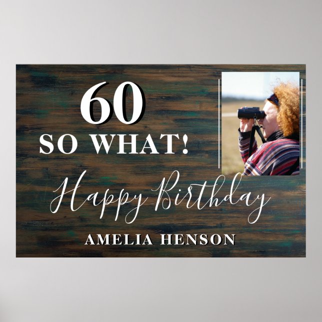 Póster Rustic Funny 60 So What 60th Birthday Party Photo (Frente)