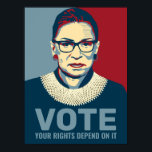 Póster Ruth Bader Ginsburg Modern Pop-Art Vote Poster<br><div class="desc">Politics 2020 Election - Modern pop-art style poster of the late Ruth Bader Ginsburg,  Associate Justice of the Supreme Court.  Text reads "Vote,  Your Rights Depend On It."  Perfect for voters supporting Joe Biden for President,  and Democratic Party Candidates.</div>