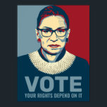 Póster Ruth Bader Ginsburg Modern Pop-Art Vote Poster<br><div class="desc">Politics 2020 Election - Modern pop-art style poster of the late Ruth Bader Ginsburg,  Associate Justice of the Supreme Court.  Text reads "Vote,  Your Rights Depend On It."  Perfect for voters supporting Joe Biden for President,  and Democratic Party Candidates.</div>