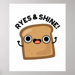 Póster Ryes Y Shine Funny Bread Pun