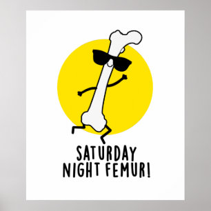 Póster Sábado Noche Femur Cute Bone Pun