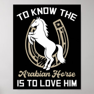 Póster Saber Que El Caballo Árabe Es Amarlo - Caballo E