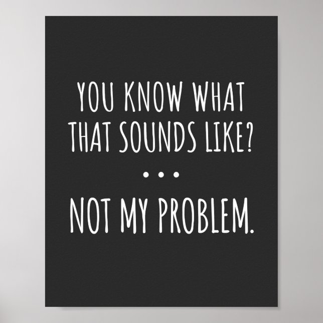 Póster Sabes Cómo Suena Eso No Como Mi Problema (Frente)