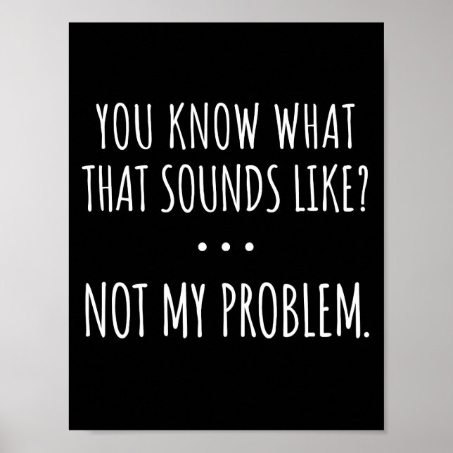 Póster Sabes Cómo Suena Eso No Como Mi Problema (Frente)