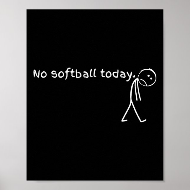 Póster Sad Stick Figure Softll Lover - No Softll Today Fu (Frente)