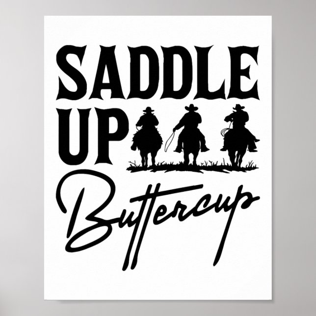 Póster Saddle Up Buttercup Cowboy Cowgirl Southern Wester (Frente)