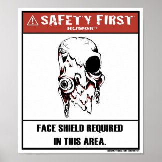 Póster Safety First Humor-Face Shield Poster