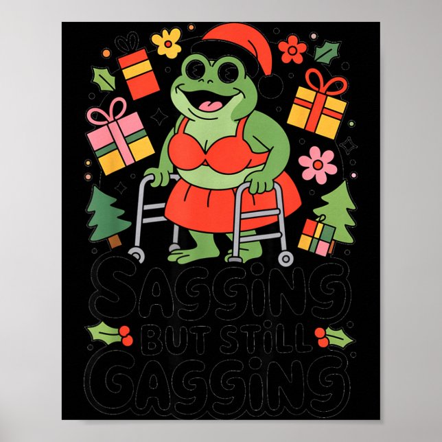 Póster Sagging But Still Gagging Funny Christmas Frog Hol (Frente)