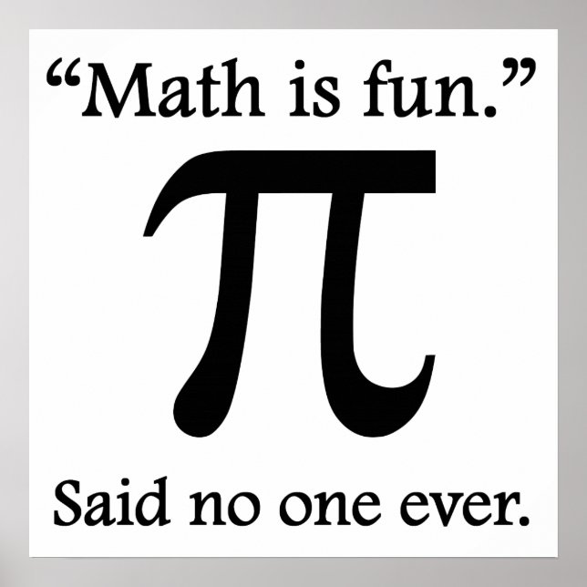 Póster Said No One Ever: Math Is Fun (Frente)