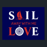 PÓSTER SALIR CON MÍ AMOR<br><div class="desc">Inscripción blanca y roja SALIENDO CON MÍ AMOR,  velero y rosa de viento sobre un fondo azul marino. Tema marítimo para un verdadero amante de las aventuras.</div>