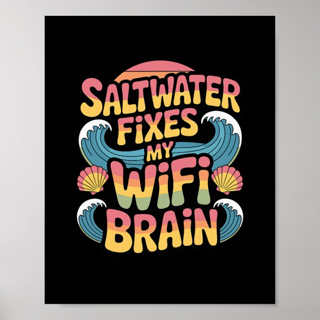 Póster Saltwater Fixes My Wifi Brain - Funny Vacation  (Frente)