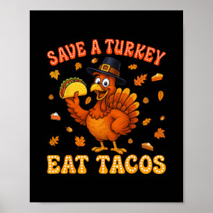 Póster Salva un pavo come tacos divertido Día de Acción d