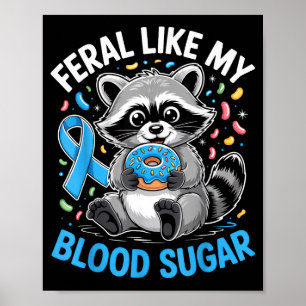 Póster Salvaje como mi azúcar en sangre divertido mapache