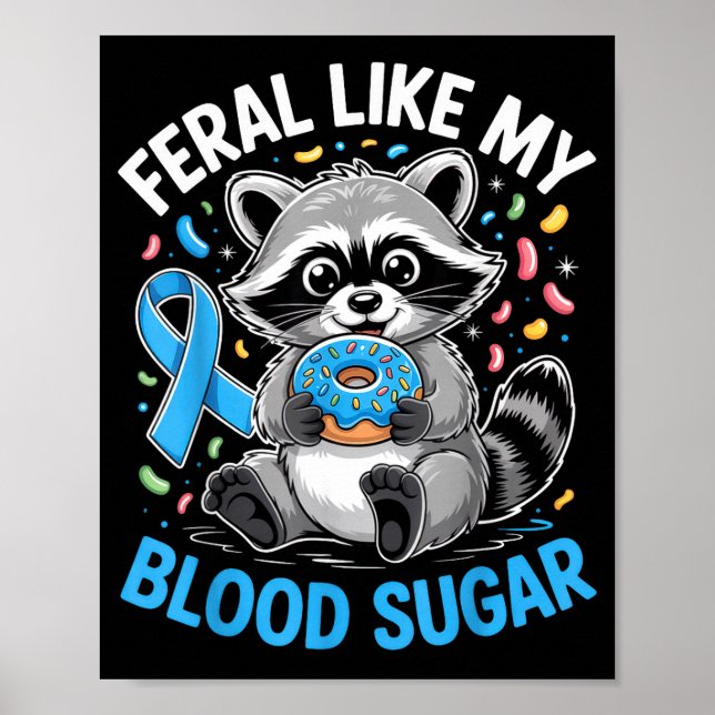 Póster Salvaje como mi azúcar en sangre divertido mapache (Frente)