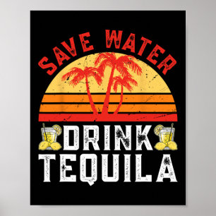 Póster Salvar el agua Tequila Fiesta mexicana Tequila Cin
