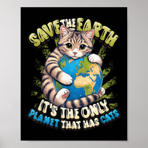 Póster Salvar La Tierra Es El Único Planeta Que Tiene Gat