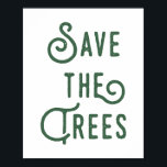 Póster Salven La Tipografía Rústica De Los Árboles<br><div class="desc">Un mensaje ambiental para salvar los árboles con tipografía moderna y rústica apilada.</div>