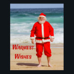Póster Santa Clause on Beach Warmest Wishes Funny Humor<br><div class="desc">Santa Clause on Beach Warmest Wishes Funny Humor
This is a great picture or gift for the beach lover in your life to wish them a Merry Christmas and Happy Holidays.</div>