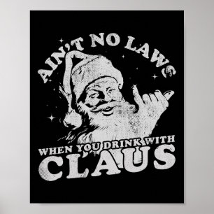 Póster Santa de Navidad No Hay Leyes Cuando Bebes Con