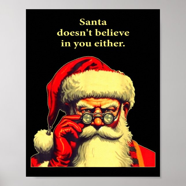 Póster Santa Doesn't Believe In You Either Funny Christma (Frente)