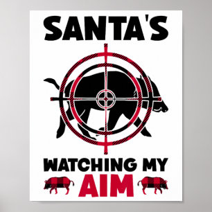 Póster Santa está vigilando mi puntería: caza de cerdos j