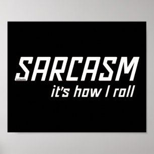 Póster SARCASM... ES CÓMO ROLLÉ sarcástico gracioso