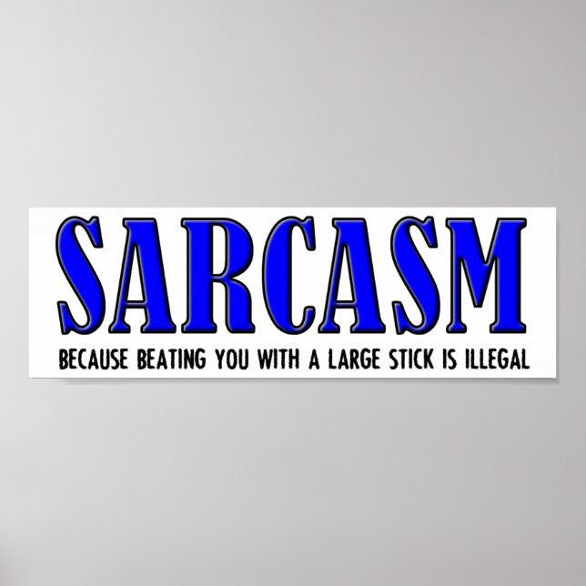 Póster Sarcasm golpea a Poster gracioso (Frente)