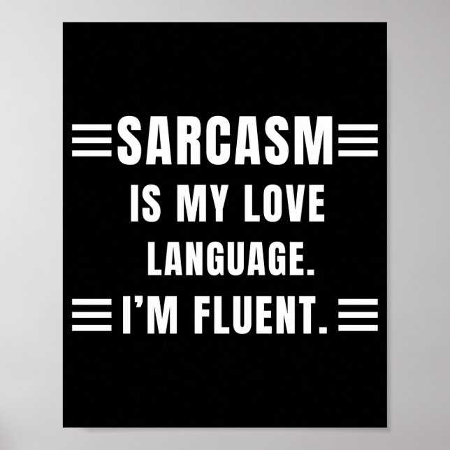 Póster Sarcasm Is My Love Language Funny Quotes Sarcastic (Frente)