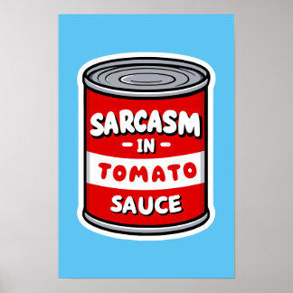 Póster Sarcasmo en salsa de tomate