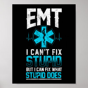 Póster Sarcastic EMS Emergency EMT I Can't Fix Stupid