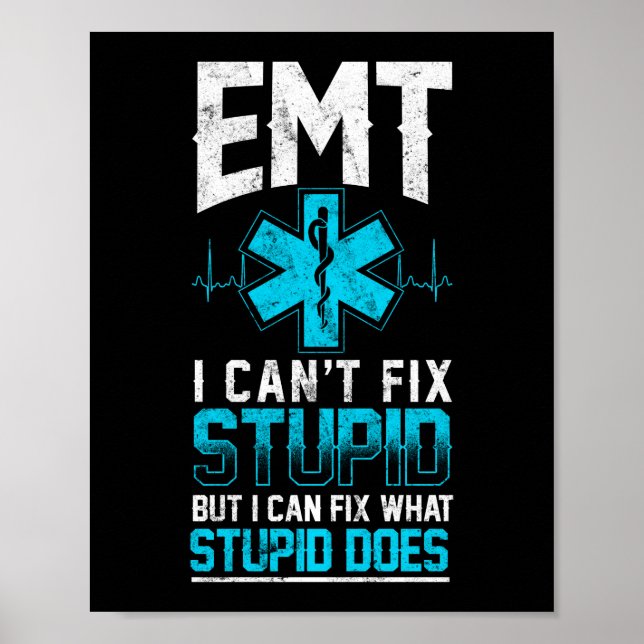 Póster Sarcastic EMS Emergency EMT I Can't Fix Stupid (Frente)