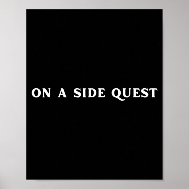 Póster Sarcastic Gamer Quotes On A Side Quest Funny Gamin (Frente)