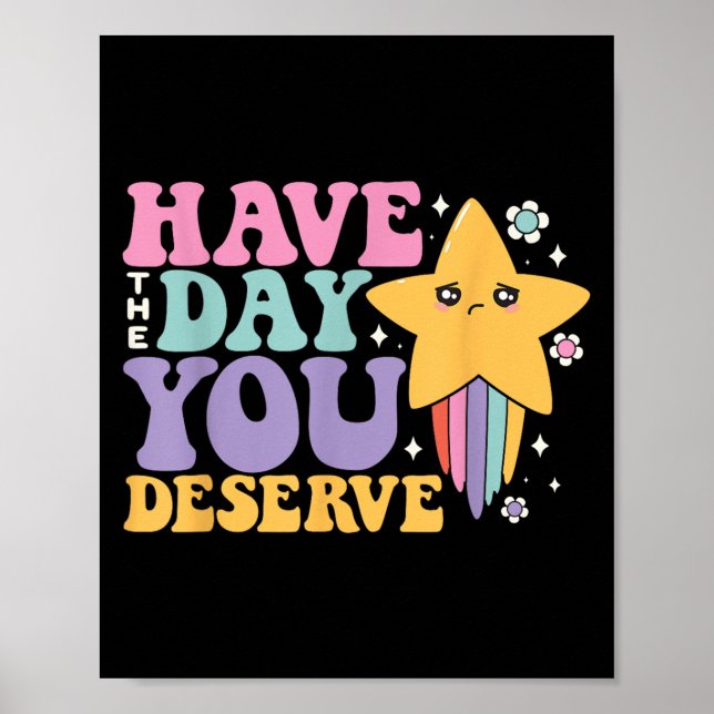 Póster Sarcastic Have The Day You Deserve Tee - Uni Adult (Frente)
